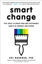 Art Markman, Arthur B. Markman, Phd Markman, Art Markman Phd - Smart Change