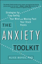 Alice Boyes, Ph.D Boyes, Alice Boyes Ph. D. - The Anxiety Toolkit
