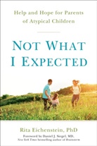 Rita Eichenstein, Daniel J Siegel, Daniel J. Siegel - Not What I Expected