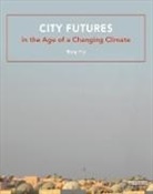 Tony Fry, Tony (Griffith University Fry, Fry Tony, Tony Fry - City Futures in the Age of a Changing Climate