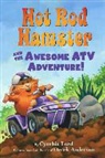 Cynthia Lord, Cynthia/ Anderson Lord, Derek Anderson - Hot Rod Hamster and the Awesome Atv Adventure!