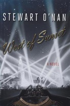 Stewart Nan, O&amp;apos, Stewart O'Nan - West of Sunset