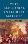 Pippa Norris - Why Electoral Integrity Matters