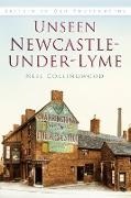 Neil Collingwood,  NEIL COLLINGWOOD - Unseen Newcastle-under-Lyme - Britain in Old Photographs