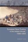 Richard B. Allen - European Slave Trading in the Indian Ocean, 1500-1850