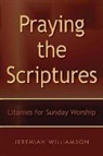 Jeremiah D. Williamson - Praying the Scriptures