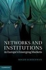 Roger Schoenman, Roger (University of California Schoenman - Networks and Institutions in Europe''s Emerging Markets
