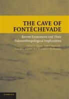 Philip G Chase, Philip G. Chase, Philip G. Debenath Chase, Andre Debenath, André Debénath, Harold L Dibble... - Cave of Fontechevade