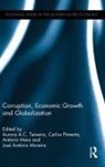 Aurora A. C. (EDT)/ Pimenta Teixeira, Aurora A. C. Pimenta Teixeira, Aurora A.c. (University of Porto Teixeira, Aurora A.c. Pimenta Teixeira, Antonio Maia, António Maia... - Corruption, Economic Growth and Globalization