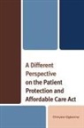 Chinyere Ogbonna, Ogbonna Chinyere - Different Perspective on the Patient Protection and Affordable Care Ac