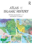 Andrew Currie, Andrew (Creative Viewpoint Currie, Peter Sluglett, Peter (National University of Singapore Sluglett, Peter Currie Sluglett, Peter/ Currie Sluglett... - An Atlas of Islamic History