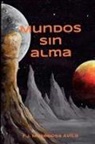 Francisco Javier Masegosa Avila, Francisco Javier Masegosa Ávila - Mundos Sin Alma
