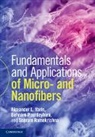 Alexander L Yarin &amp; Behnam Pourdeyhimi, Behnam Pourdeyhimi, Behnam (North Carolina State University) Pourdeyhimi, Pourdeyhimi Behnam, Seeram Ramakrishna, Seeram (National University of Singapore) Ramakrishna... - Fundamentals and Applications of Micro- And Nanofibers