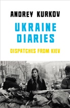 Andrey Kurkov, Andrej Kurkow - Ukraine Diaries
