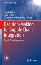 Olatunde Amoo Durowoju, Hing Kai Chan, Olatunde Amoo Durowoju, Fion Lettice, Fiona Lettice - Decision-Making for Supply Chain Integration