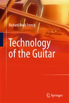 Richard Mark French - Technology of the Guitar