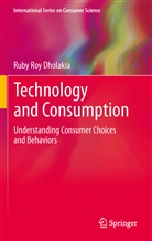 Ruby Roy Dholakia - Technology and Consumption