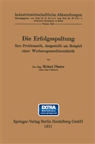 Michael Pfauter - Die Erfolgsspaltung Ihre Problematik, dargestellt am Beispiel einer Werkzeugmaschinenfabrik