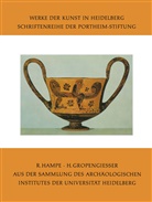 Hildegun Gropengiesser, Hildegund Gropengiesser, Roland Hampe - Aus der Sammlung des Archäologischen Institutes der Universität Heidelberg