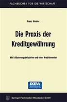 Franz Hiebler - Die Praxis der Kreditgewährung