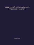 Herman Anacker, Hermann Anacker, Richar Haubrich, Richard Haubrich, Friedric Heuck, Friedrich Heuck - Klinische Röntgendiagnostik Innerer Krankheiten