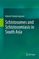 Mahesh Ch. Agrawal, Mahesh Chandra Agrawal, Prof Mahesh Chandra Agrawal, Prof. Mahesh Chandra Agrawal - Schistosomes and Schistosomiasis in South Asia