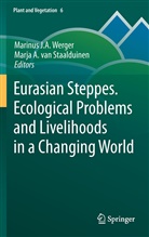 A van Staalduinen, A van Staalduinen, Marinu J A Werger, Marinus J A Werger, Marja A. van Staalduinen, Marja A. van Staalduinen... - Eurasian Steppes. Ecological Problems and Livelihoods in a Changing World