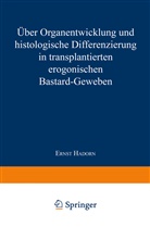 Ernst Hadorn - Über Organentwicklung und Histologische Differenzierung in Transplantierten Merogonischen Bastardgeweben