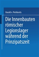 Harald Petrikovits - Die Innenbauten römischer Legionslager während der Prinzipatszeit