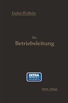 Frederick W. Taylor, Frederick Winslo Taylor, Frederick Winslow Taylor, Adolf Wallichs - Die Betriebsleitung insbesondere der Werkstätten