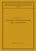 Wilhelm S Feldberg, Wilhelm S. Feldberg, Augus Krogh, August Krogh - Anatomie und Physiologie der Capillaren