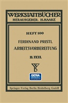 Ferdinand Pristl - Arbeitsvorbereitung