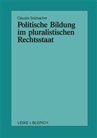 Claudia Solzbacher - Politische Bildung im pluralistischen Rechtsstaat