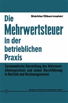Rudolf Obermaier, Hein Stehle, Heinz Stehle - Die Mehrwertsteuer in der betrieblichen Praxis