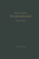 Carl Hellmu Fritzsche, Carl Hellmut Fritzsche, Frit Heise, Fritz Heise, Fried Herbst, Friedrich Herbst - Lehrbuch der Bergbaukunde