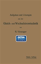 Hugo Vieweger - Aufgaben und Lösungen aus der Gleich- und Wechselstromtechnik