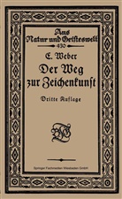Ernst Weber - Der Weg zur Zeichenkunst