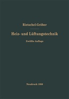 Bradtke, F Bradtke, F. Bradtke, Heinrich Gr&ouml;ber, Heinrich Groeber, Herman Rietschel... - H. Rietschels Lehrbuch der Heiz- und L&uuml;ftungstechnik