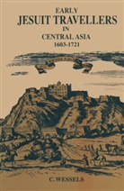 Bernhard We¿ls, Bernhard Weßels - Early Jesuit Travellers in Central Asia, 1603-1721