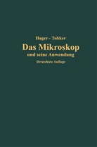 Herman Hager, Hermann Hager, Friedrich Tobler - Das Mikroskop und seine Anwendung
