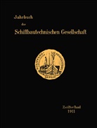 Schiffbautechnischen Gesellschaft, Schiffbautechnischen Gesellschaft, Schiffbautechnische Gesellschaft - Jahrbuch der Schiffbautechnischen Gesellschaft - 12: Jahrbuch der Schiffbautechnischen Gesellschaft