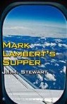 J. I. M. Stewart - Mark Lambert''s Supper