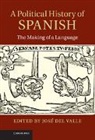 Jose Del Valle, Jose (City University of New York) Del Valle, Jose del Valle, Jose Del Valle, José del Valle - Political History of Spanish