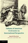 James R. Maxeiner, James R. (University of Baltimore) Maxeiner - Failures of American Civil Justice in International Perspective