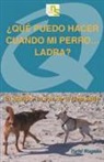 Turid Rugaas - ¿Qué puedo hacer cuando mi perro ladra? : el ladrido : la voz de un lenguaje
