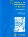 Johannes Kepler - El sueño o La astronomía de la Luna