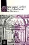 RENÉ GUÉNON Y EL RITO ESCOCÉS RECTIFICADO