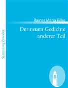 Rainer Maria Rilke - Der neuen Gedichte anderer Teil