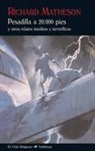 Richard Matheson - Pesadilla a 20.000 pies : y otros relatos insólitos y terroríficos
