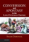 Selim Deringil, Selim (Bogazici Ueniversitesi Deringil, Deringil Selim - Conversion and Apostasy in the Late Ottoman Empire